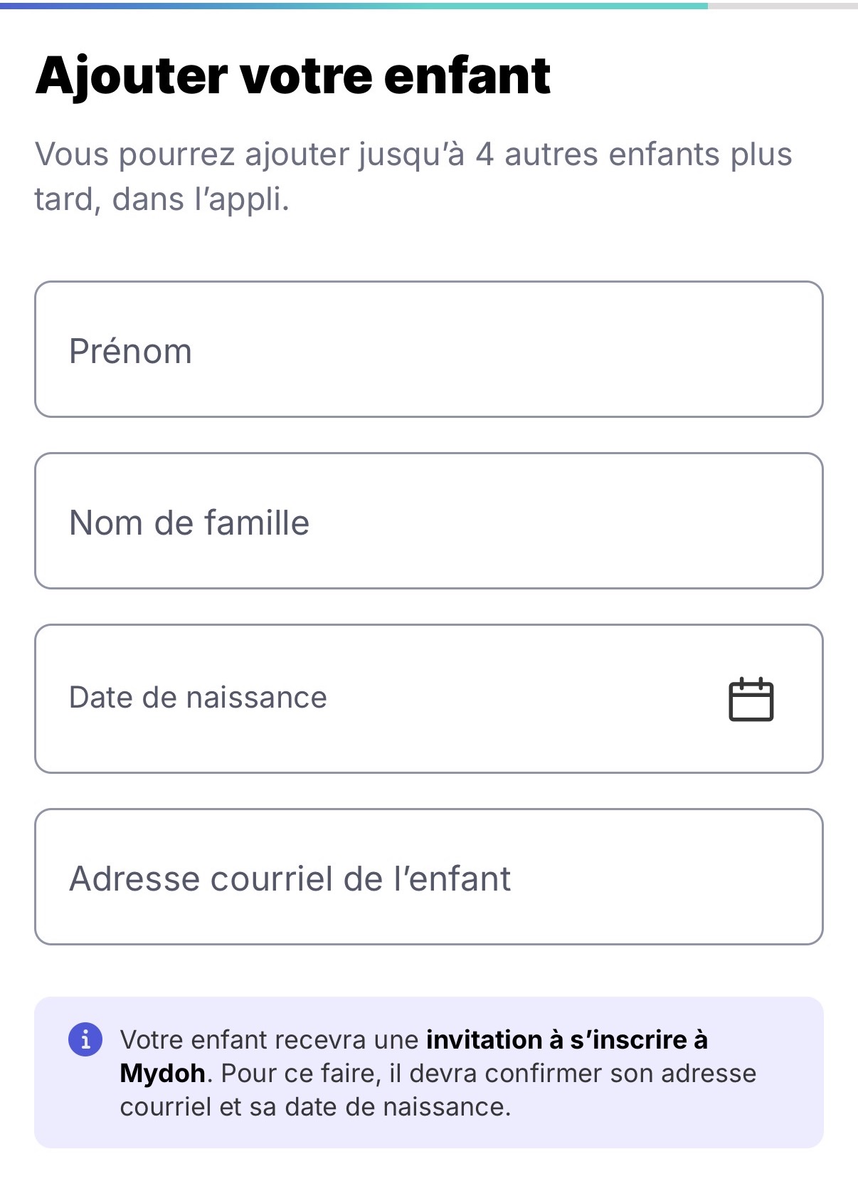 Écran Mydoh Ajouter votre enfant avec les champs prénom, nom de famille, date de naissance et adresse courriel de l’enfant, et la mention de quatre autres enfants possibles